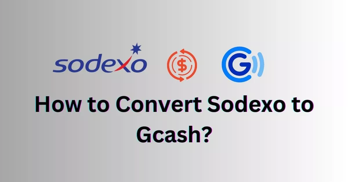 How to Convert Sodexo to Gcash